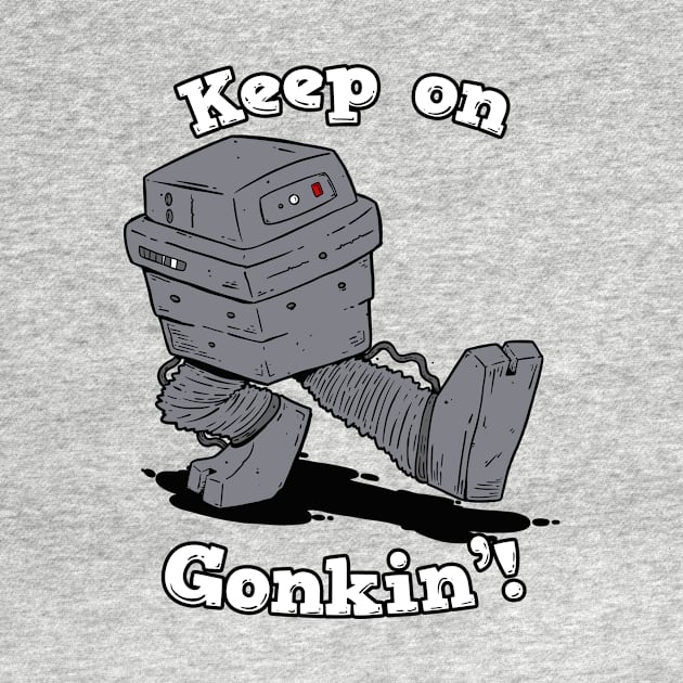 Keep On Gonkin'! by blairjcampbell